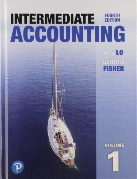 Solutions Manual for Intermediate Accounting, Volume 1, 4th Edition By Kin Lo, George Fisher