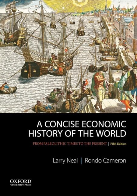 eBook A Concise Economic History of the World From Paleolithic Times to the Present 5e Larry Neal, Rondo Cameron