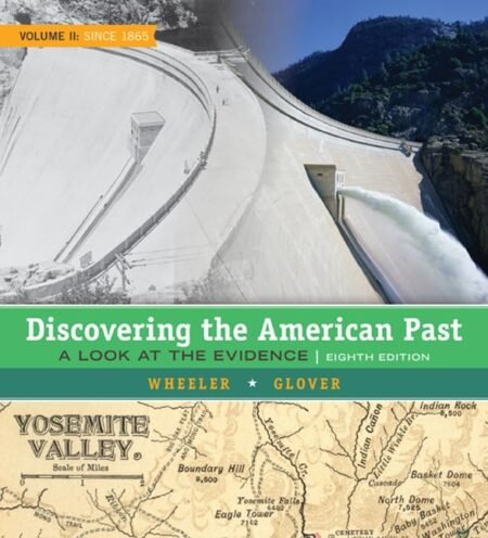 [eBook] [PDF] Discovering the American Past A Look at the Evidence Since 1865 (Volume II) 8th Edition By William Bruce Wheeler, Lorri Glover
