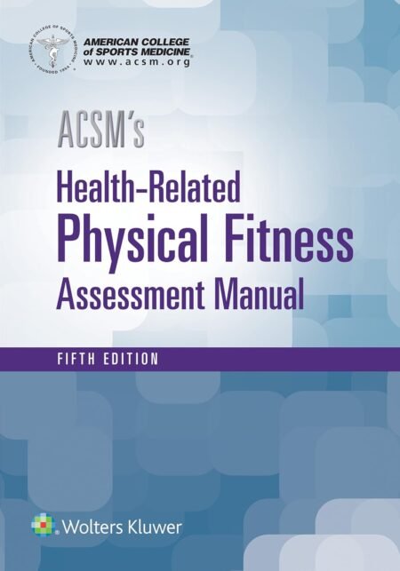 eBook ACSM's Health-Related Physical Fitness Assessment 5th Edition By American College of Sports Medicine