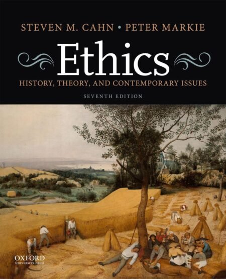 eBook Ethics 7th Edition By Steven M. Cahn , Peter Markie