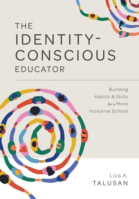 [eTextBook] (EPUB) [PDF] The Identity-Conscious Educator 1st Edition By Liza A. Talusan