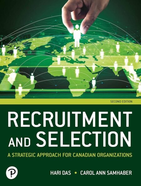 Test Bank For Recruitment and Selection A Strategic Approach for Canadian Organizations 2nd Edition By Carol Ann Samhaber, Hari Das