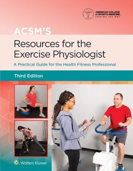 eBook ACSM's Resources for the Exercise Physiologist 3rd edition by Ph.D. Gordon, Benjamin T,Chambliss, Heather , Durstine, J. Larry