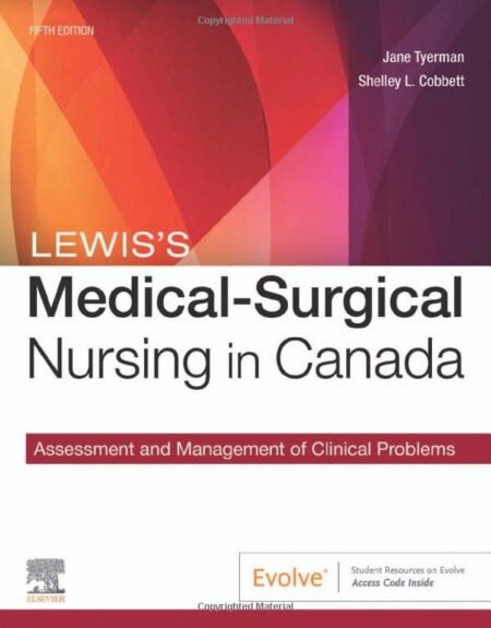 Test Bank For Lewis's Medical-Surgical Nursing in Canada 5th Edition BY Tyerman, Cobbett, Harding, Kwong, Roberts, Hagler, Reinisch