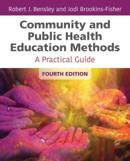 [eBook] [PDF] Community and Public Health Education Methods 4th Edition BY Robert Bensley, Jodi Brookins-Fisher