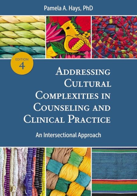 eBook Addressing Cultural Complexities in Counseling and Clinical Practice 4e Pamela A. Hays