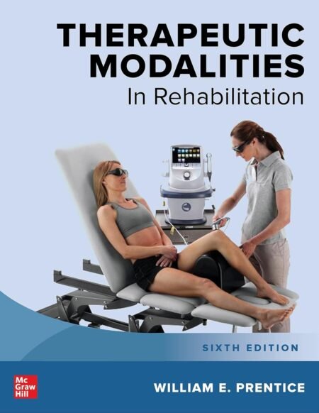 [eBook] [PDF] Therapeutic Modalities in Rehabilitation 6th Edition BY William E. Prentice