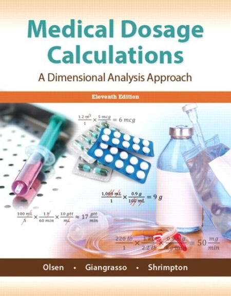 Solutions Manual For Medical Dosage Calculations A Dimensional Analysis Approach 11th Updated Edition June Olsen, Anthony Giangrasso, Dolores Shrimpton