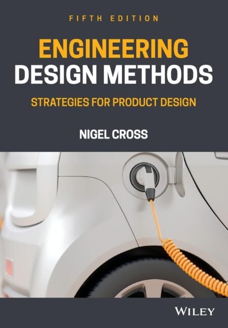 [eBook] [PDF] Engineering Design Methods Strategies for Product Design 5th Edition BY Nigel Cross