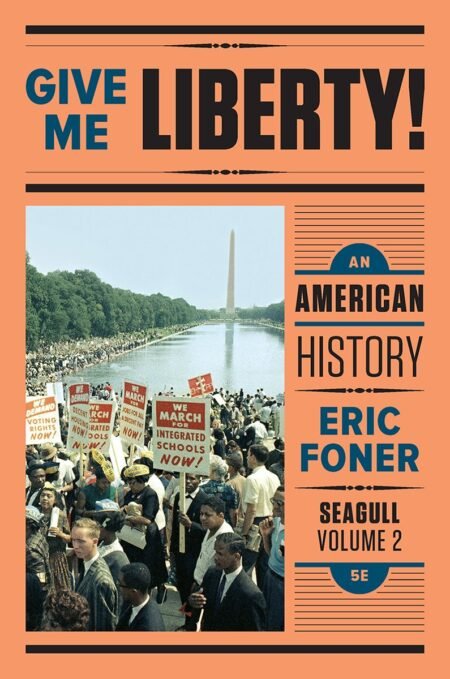 Test Bank for Give Me Liberty! An American History, 5th Edition By (Volume 1, 2) By Eric Foner