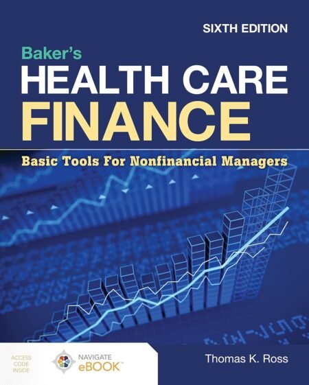 eBook Baker's Health Care Finance 6th Edition By Thomas K. Ross