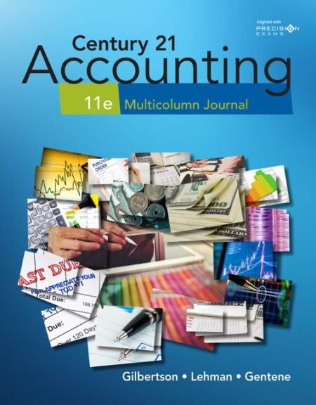 Test Bank for Century 21 Accounting Multicolumn Journal 11th Edition By Claudia Bienias Gilbertson, Mark Lehman