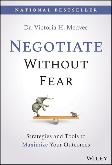 [eTextBook] (SPUB) [PDF] Negotiate Without Fear Strategies and Tools to Maximize Your Outcomes 1st Edition By Victoria Medvec