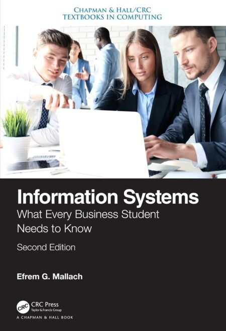 Test Bank for Information Systems What Every Business Student Needs to Know, 2nd Edition By Efrem Mallach