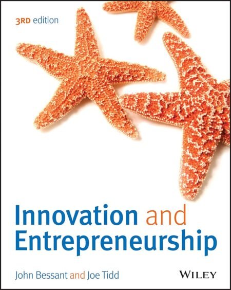 Test Bank for Innovation and Entrepreneurship, 3rd Edition By John Bessant, Joe Tidd