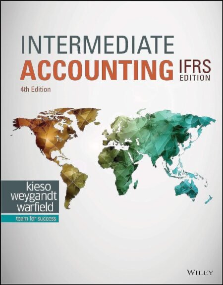 Test Bank for Intermediate Accounting IFRS, 4th Edition By Donald Kieso, Jerry Weygandt, Terry Warfield