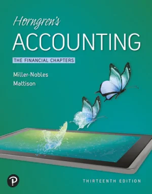 Solutions Manual for Horngren’s Accounting, The Financial Chapters, 13th Edition By Tracie Miller-Nobles, Brenda Mattison