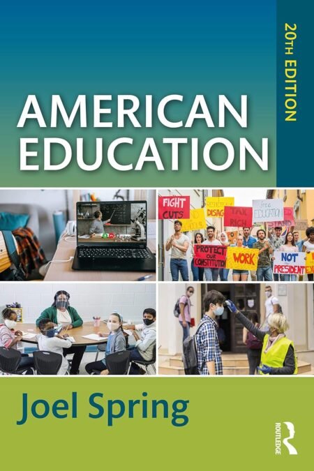 eBook American Education (Sociocultural, Political, and Historical Studies in Education) 20e Joel Spring