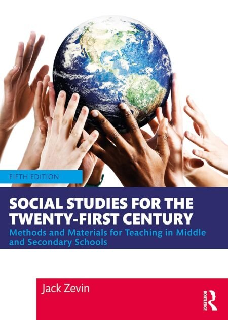 [eBook] [PDF] Social Studies for the Twenty-First Century 5th Edition BY Jack Zevin