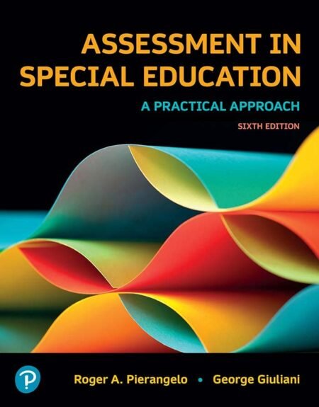 [eBook] [PDF] Assessment in Special Education A Practical Approach 6th Edition BY Roger Pierangelo, George Giuliani
