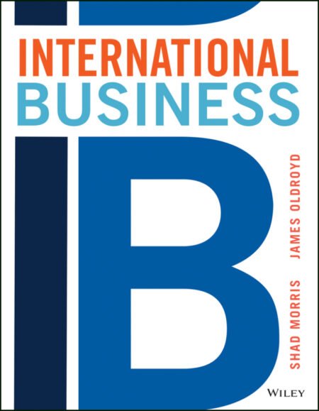 Test Bank for International Business, 1st Edition By Morris, Oldroyd