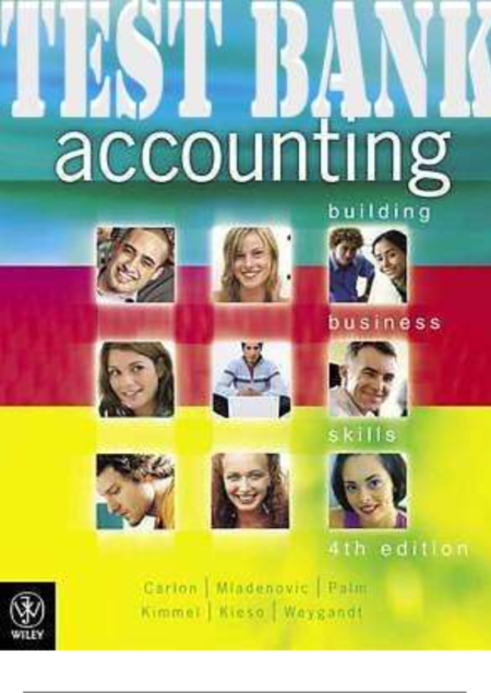 Test Bank for accompany AccountingBuildingBusinessSkills 4th Edition By Shirley Carlon, Rosina Mladenovicand Chrisann Palm