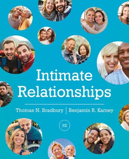 Test Bank for Intimate Relationships, 3rd Edition By Thomas Bradbury, Benjamin Karney