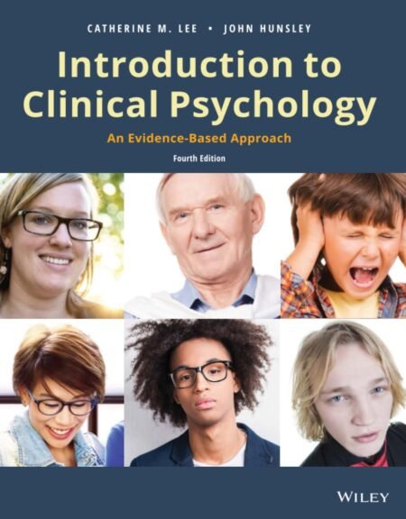 Solutions Manual for Introduction to Clinical Psychology, 4th Edition By John Hunsley, Catherine Lee