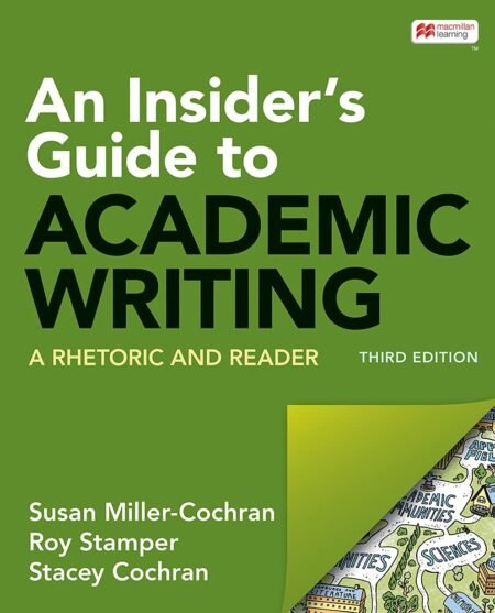 eBook An Insider's Guide to Academic Writing 3rd Edition By Susan Miller-Cochran, Roy Stamper, Stacey Cochran