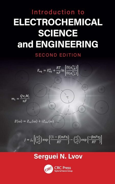 Solutions Manual for Introduction to Electrochemical Science and Engineering, 2nd Edition By Serguei Lvov