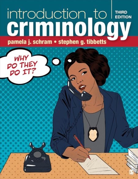 Test Bank for Introduction to Criminology, Why Do They Do It, 3rd Edition By Pamela Schram, Stephen Tibbetts
