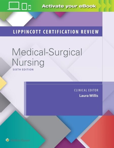 [eBook] [PDF] Lippincott Certification Review Medical-Surgical Nursing 6th Edition By LWW, Laura Willis