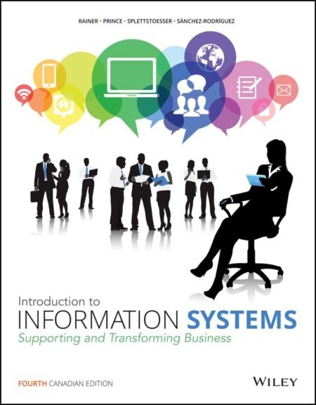 Test Bank for Introduction to Information Systems, 4th Canadian Edition By Kelly Rainer
