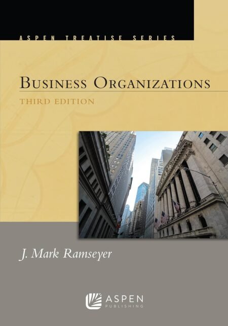 eBook Aspen Treatise for Business Organizations 3rd Edition By J. MARK RAMSEYER