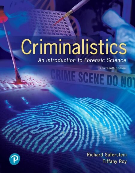 [eTextBook] [PDF] Criminalistics Introduction to Forensic Science 13th Edition By Richard Saferstein, Tiffany Roy