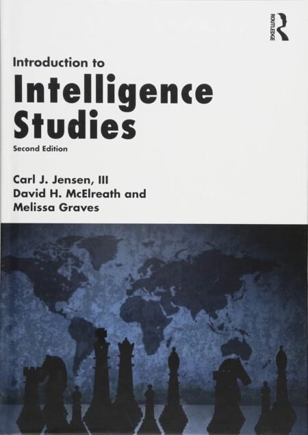Instructor Manual with Test bank for Introduction to Intelligence Studies 2nd Edition By Carl Jensen, David McElreath, Melissa Graves (CRC)