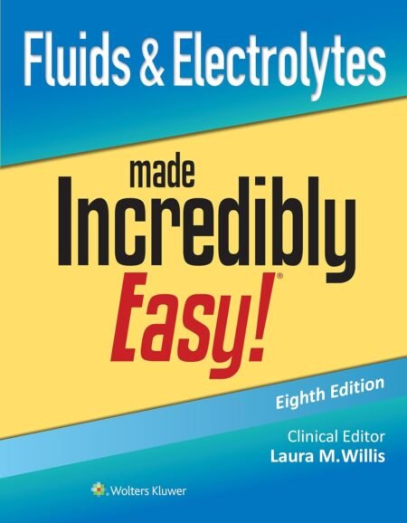 [eTextBook] (EPUB) [PDF] Fluids & Electrolytes Made Incredibly Easy! 8th Edition By Laura M. Willis