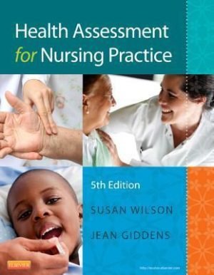 Test Bank for Health Assessment for Nursing Practice 5th Edition By Susan Wilson, Jean Foret Giddens