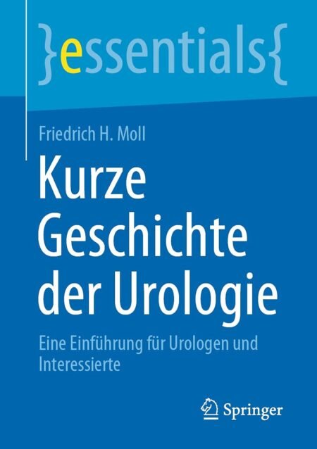 eBook(scan copy)  Kurze Geschichte der Urologie 1st Edition By Friedrich H. Moll