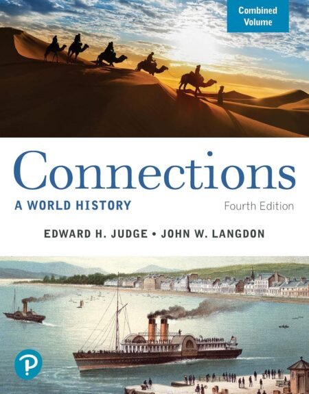 [eBook] [PDF] Connections A World History (Combined Volume) 4th Edition BY Edward Judge, John Langdon