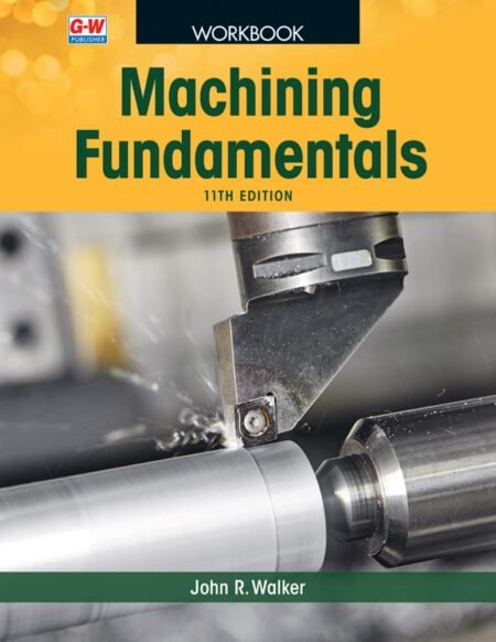 [eBook] [PDF](Scan PDF) Machining Fundamentals 11th Edition BY John Walker, Bob Dixon
