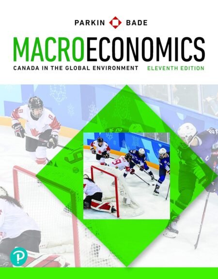 Solutions Manual For Macroeconomics, Canada in the Global Environment 11th Edition By Michael Parkin, Robin Bade