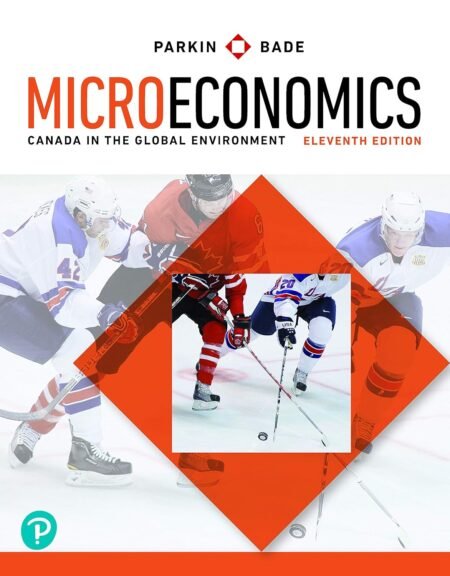 Test Bank For Microeconomics, Canada in the Global Environment 11th Edition By Michael Parkin, Robin Bade
