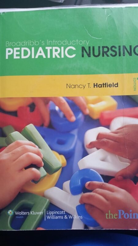 Test Bank for Broadribb's Introductory Pediatric Nursing, 7e Nancy Hatfield