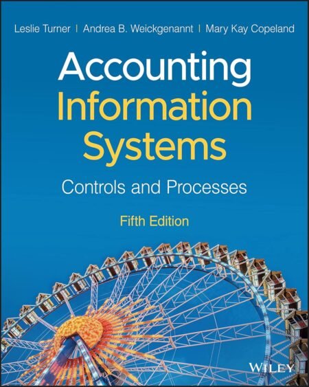 eBook Accounting Information Systems Controls and Processes 5e Leslie Turner, Andrea Weickgenannt, Mary Kay Copeland