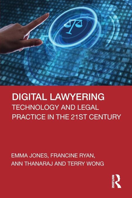 eBook Digital Lawyering1st Edition By Emma Jones , Francine Ryan , Ann Thanaraj , Terry Wong