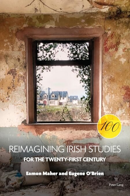 [eBook] [PDF] Reimagining Irish Studies for the Twenty-First Century By Eamon Maher, Eugene O’Brien