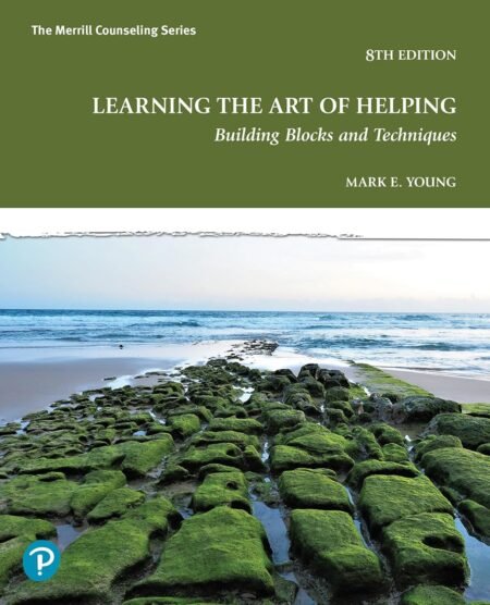 Test Bank For Learning the Art of Helping Building Blocks and Techniques 8th Edition By Mark E. Young