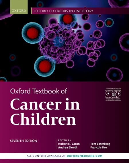 eBook Oxford Textbook of Cancer in Children 1st Edition By Hubert N. Caron , Andrea Biondi , Tom Boterberg , François Doz
